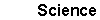 Science